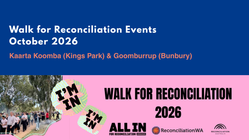 Graphic promoting Walk for Reconciliation events in October 2026 at Kaarta Koomba (Kings Park) and Goomburrup (Bunbury), featuring the official Walk for Reconciliation 2026 event artwork and a photo of participants walking together.
